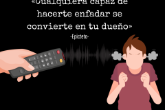 «Cualquiera capaz de hacerte enfadar se convierte en tu dueño». - 1